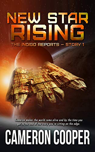 New Star Rising (The Indigo Reports Book 1) by Cameron Cooper