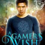 A Gamer’s Wish: An Urban Fantasy Gamelit Series (Hidden Wishes Book 1)