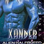 Xander Alien Halfbreed: A SciFi Romance (Human Female Abduction Book 1)