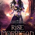 Rise of the Morrigan: The Queen of Samhuinn: An Epic in Fantasy Mythology