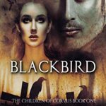 Blackbird (The Children of Corvus Book 1)