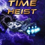 Time Heist: A Paradox of Time Prequel Novella