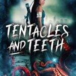 Tentacles and Teeth (Land of Szornyek Book 1)