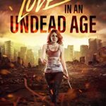 Love in an Undead Age: Undead Age Series #1 (The Undead Age Series)