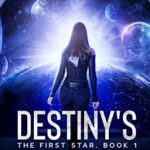 Destiny’s Blood (The First Star Book 1)