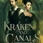 Kraken and Canals: A Steampunk Romance (An Elemental Steampunk Chronicle)