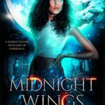 Midnight Wings: A Science Fiction Retelling of Cinderella. (Rove City Book 1)
