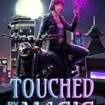 Touched by Magic: An Asian Urban Fantasy Series (Razor’s Edge Chronicles Book 1)