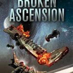 Broken Ascension: A Science Fiction Adventure (Trystero Book 1)
