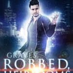 Graves Robbed, Heirlooms Returned: An Urban Fantasy (Reed Lavender Book 1)