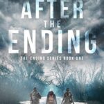 After The Ending (The Ending Series, #1): A New Adult Post-Apocalyptic Adventure