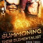 Summoning Their Elementalist: A Sci-Fi Gamer Friends-to-Lovers Ménage Romance (Looking For Group Book 3)