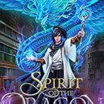 Spirit of the Dragon: An Epic Progression Fantasy (Yokai Calling Book 1)