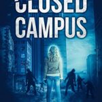 Closed Campus: A First Person Zombie Experience (Jane Zombie Chronicles Book 1)
