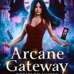 Arcane Gateway: A Paranormal Fantasy Saga (His Name Was Augustin Book 1)