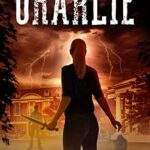 Charlie: A YA Zombie Horror Story (Zombie Slayer Book 1)