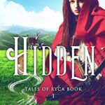 Hidden: Epic Fantasy Romance Novel (Tales of Ryca Epic Fantasy Romance Book 1)