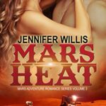 Mars Heat (Mars Adventure Romance Series Book 3)