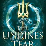 The Undine’s Tear (Rise of the Grigori Book 1)